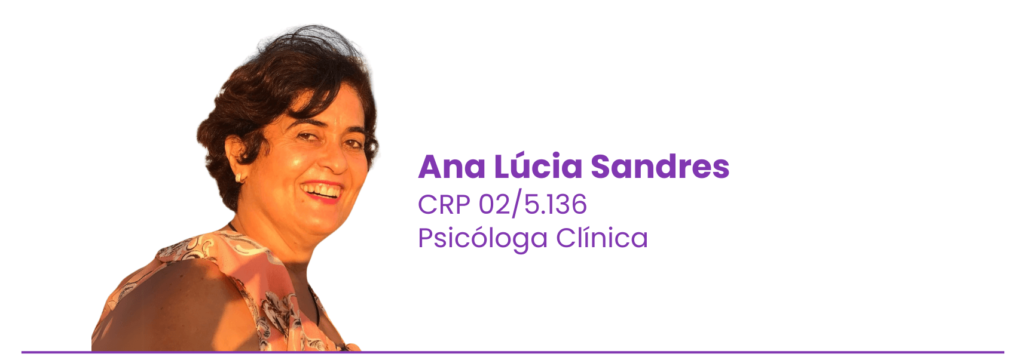 Ana Lúcia Sandres, psicóloga clínica CRP 02/5.136, especialista em mente saudável e autocuidado.